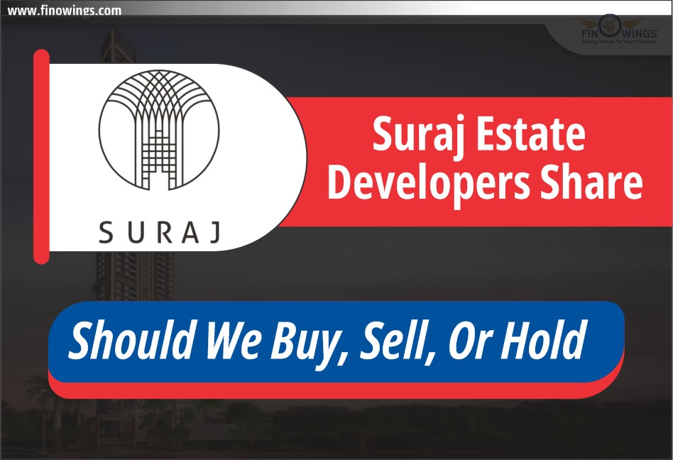 Suraj Estate Developers share: Should We Buy, sell, or hold